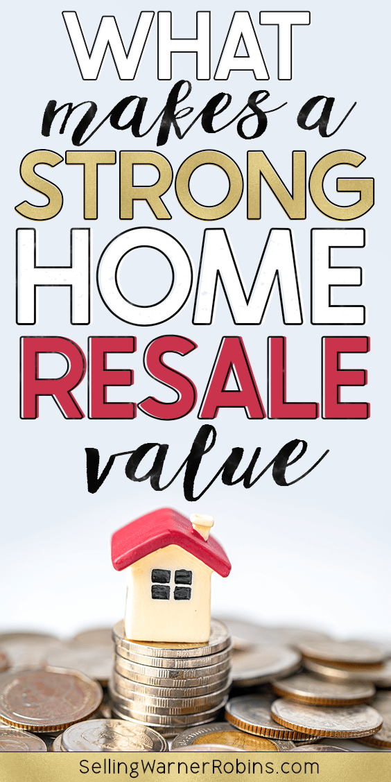 What Makes A Strong Home Resale Value