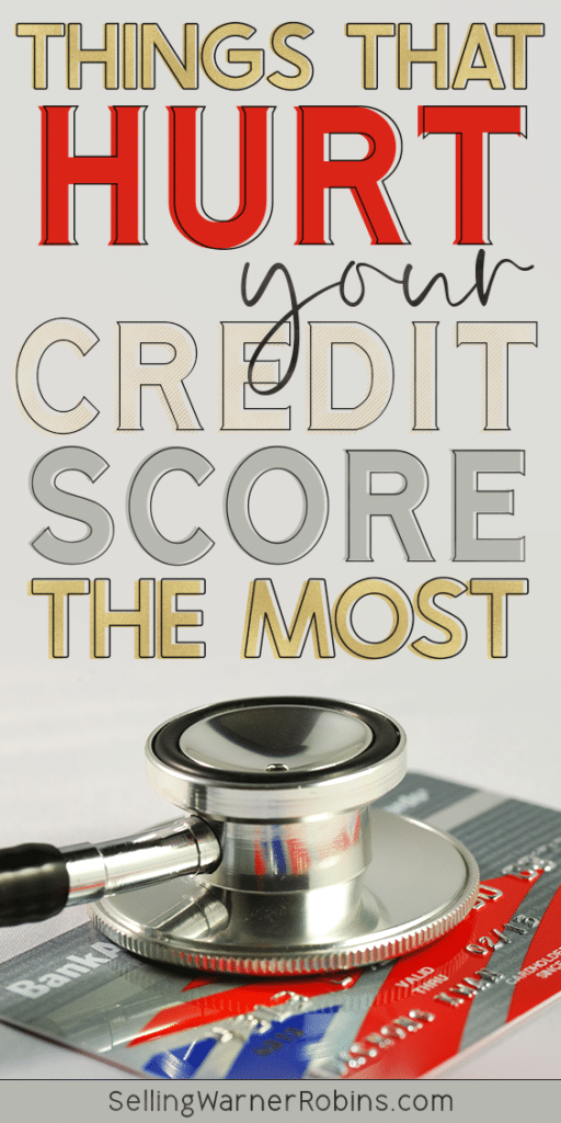 Things That Hurt Your Credit Score the Most