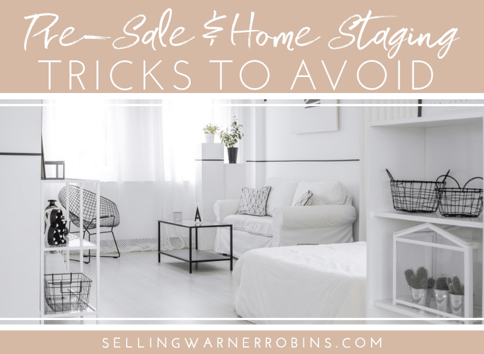 Pre-Sale and Staging Tricks to Avoid