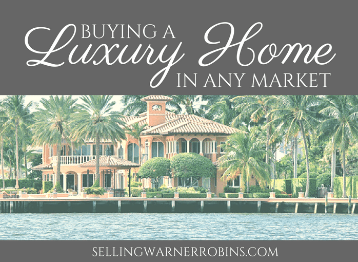 Buying A Luxury Home In Any Market!