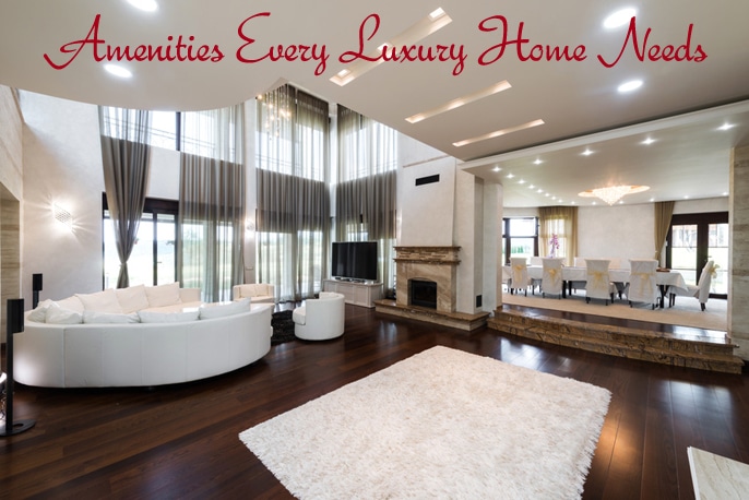 Amenities Every Luxury Home Needs