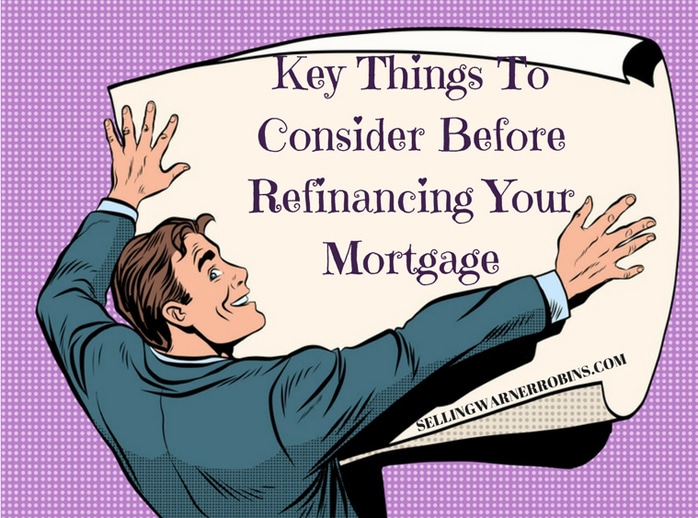 Key Things To Consider Before Refinancing Your Mortgage