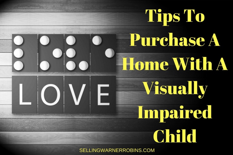 Tips To Purchase A Home With A Visually Impaired Child