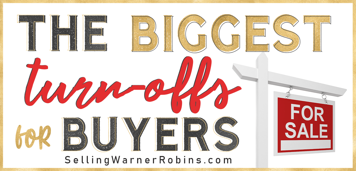 The Biggest Turn-offs for Buyers