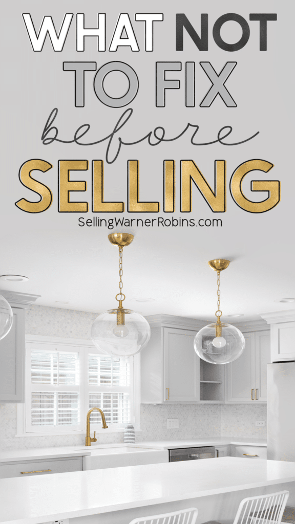 What Not To Fix Before Selling Your Home